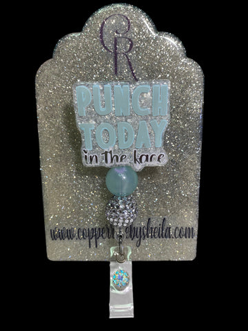 PUNCH TODAY IN THE FACE