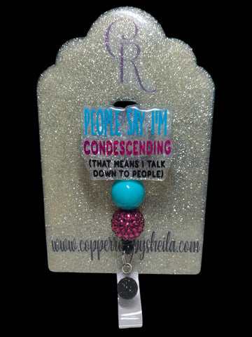 People say I’m condescending